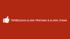 Perbedaan Klinik Pratama Dan Klinik Utama Yang Wajib Diketahui!!